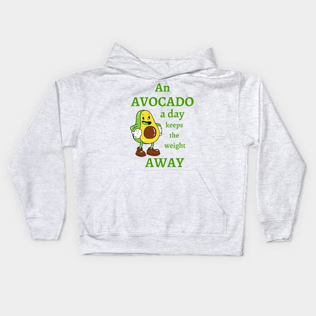 An Avocado A Day Keeps The Weight Away Kids Hoodie by DesignMore21